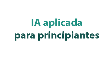 IA Aplicada para principiantes